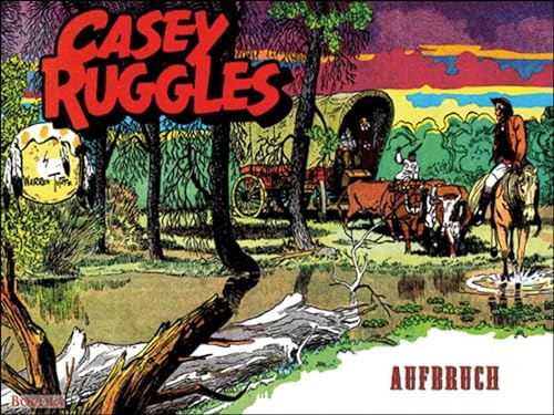 Casey Ruggles: Aufbruch: 1949 - 1950. Vorwort: Uwe Baumann